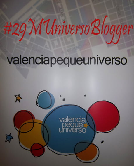 #29MUniversoBlogger by ValenciaPequeUniverso